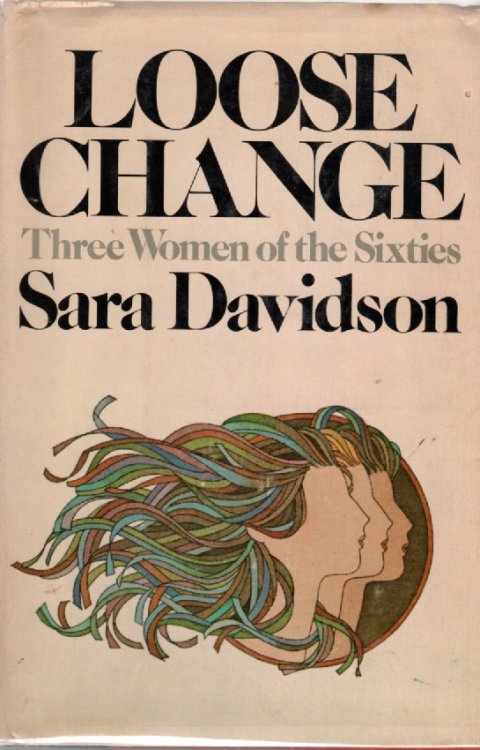 Loose Change Three Women Of The Sixties