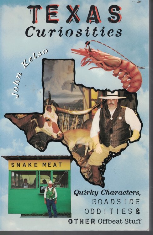 Texas Curiositties - Quirky Characters, Roadside Oddities and Oght Offbeat Stuff