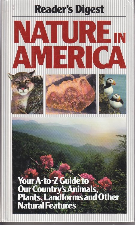 Nature in America Your a to Z Guide to Our Country's Animals, Plants, Landforms and Other Natural Features