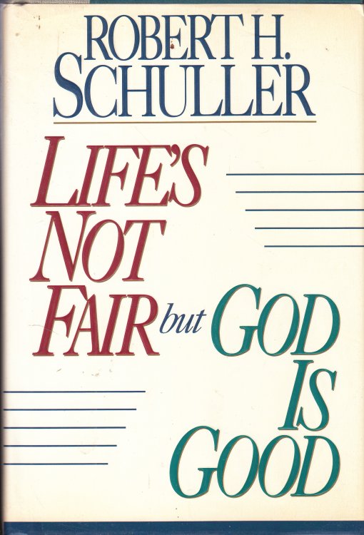 Life's Not Fair but God is Good