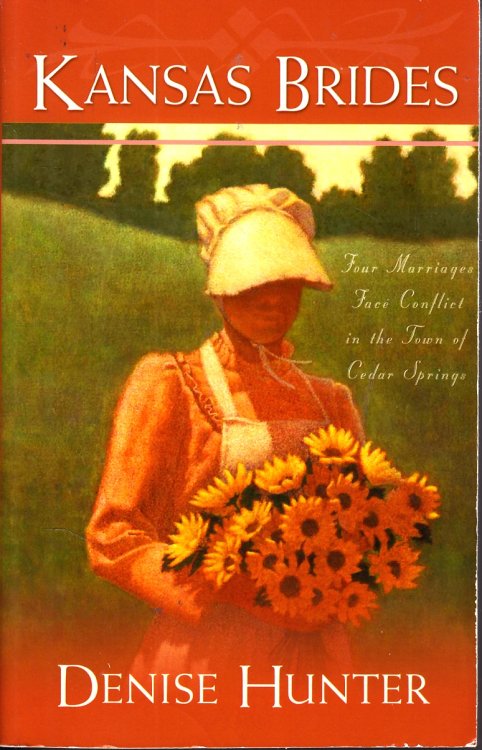 Kansas Brides Stranger's Bride; Never a Bride; Bittersweet Bride; His Brother's Bride