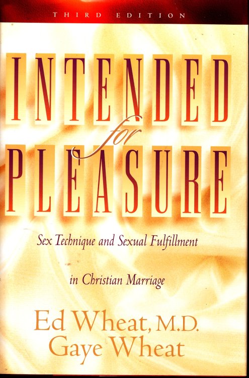 Intended for Pleasure Sex Technique and Sexual Fulfillment in Christian Marriage