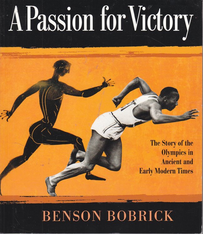 A Passion for Victory The Story of the Olympics in Ancient and Early Modern Times