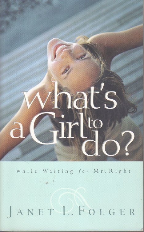 What's a Girl to Do While Waiting for Mr. Right