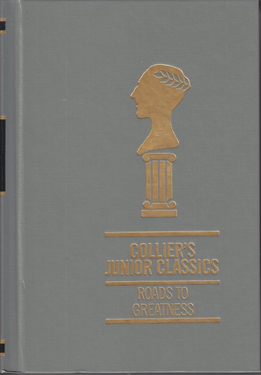 Collier's Junior Classics, Roads to Greatness Volume 8