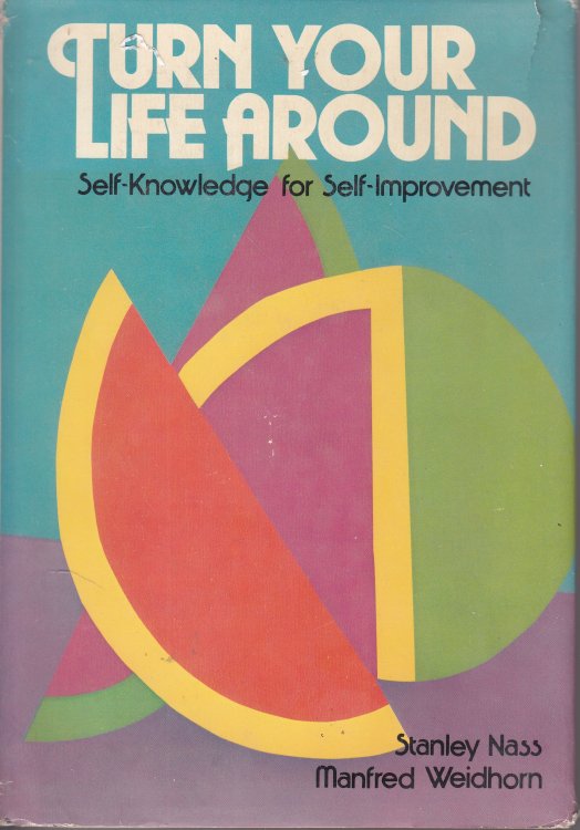 Turn Your Life Around Self-Knowledge for Self-Improvement
