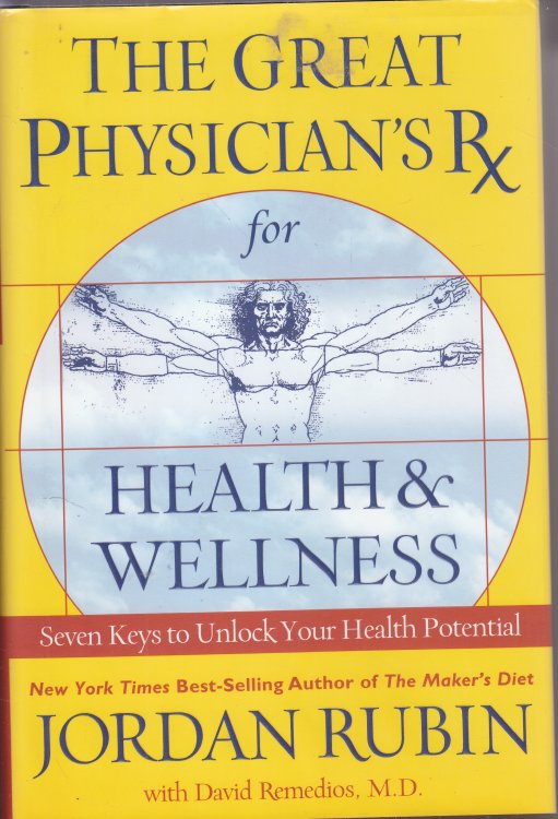 The Great Physician's RX for Health & Wellness Seven Keys to Unlock Your Health Potential