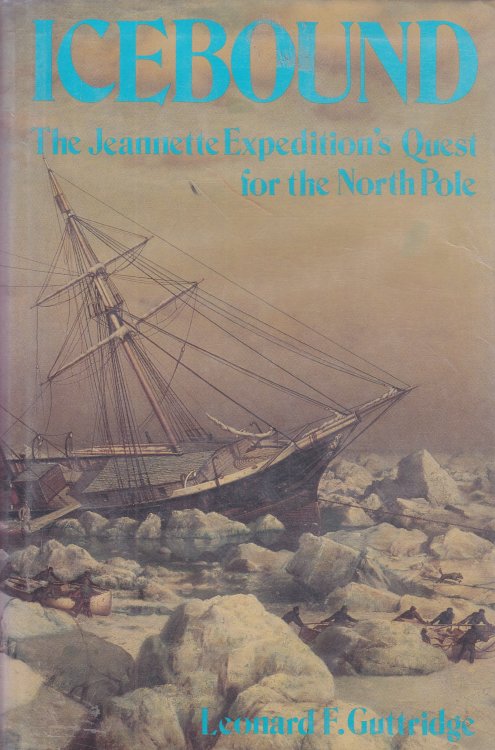 Icebound The Jeannette Expedition's Quest for the North Pole
