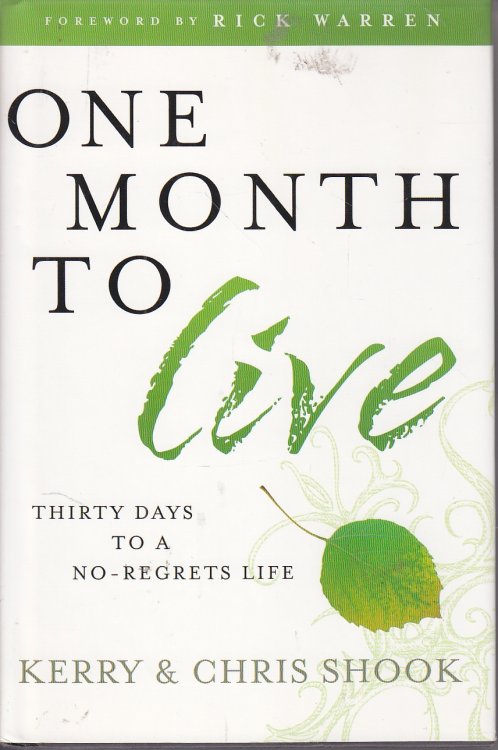 One Month to Live Thirty Days to a No-Regrets Life