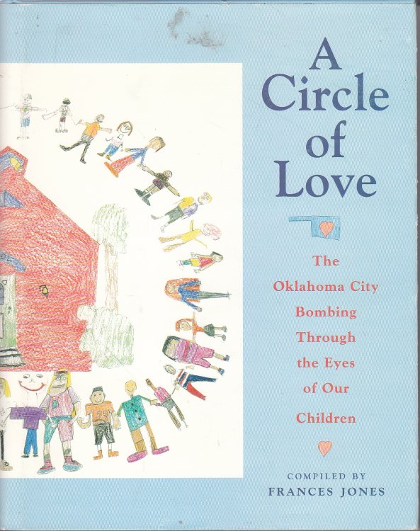 A Circle of Love The Oklahoma City Bombing through the Eyes of Our Children