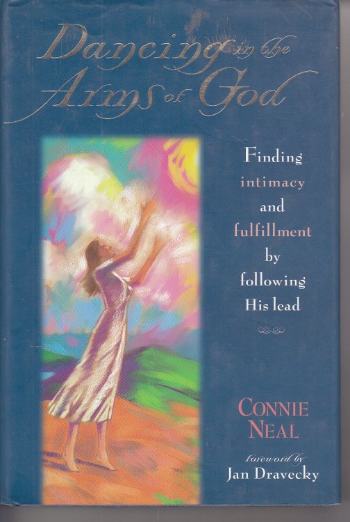 Dancing in the Arms of God Finding Intimacy and Fulfillment by Following His Lead