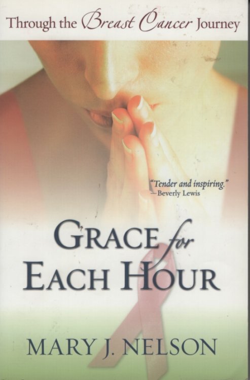 Grace for Each Hour Throught the Breast Cancer Journey