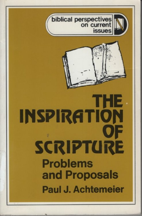 The Inspiration of Scripture Problems and Proposals