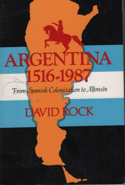 Argentina, 1516-1987 From Spanish Colonization to Alfonsn