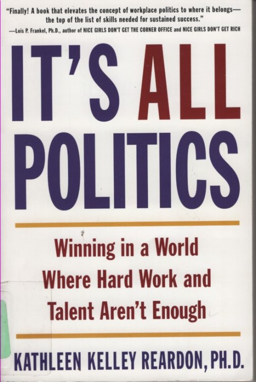 It's all Politics Winning in a World Where Hard Work and Talent Aren't Enough