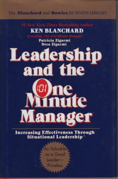 Leadership and the One Minute Manager Increasing Effectiveness through Situational Leadership