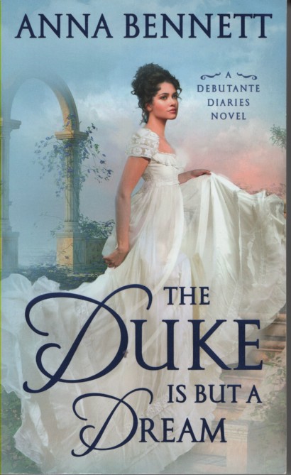 The Duke is but a Dream A Debutante Diaries Novel