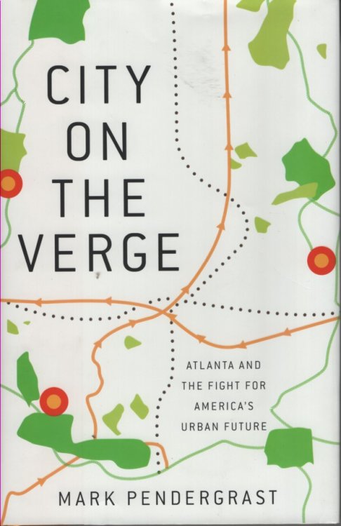 City on the Verge Atlanta and the Fight for America's Urban Future