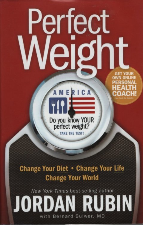 Perfect Weight America Change Your Diet. Change Your Life. Change Your World
