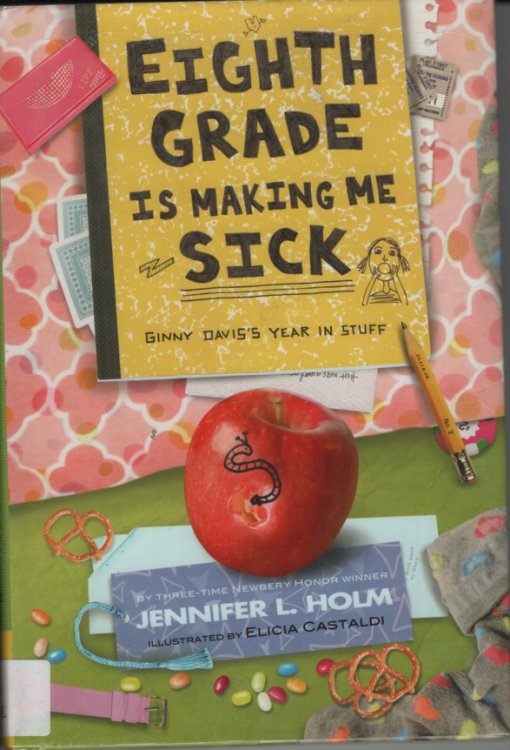 Eighth Grade is Making Me Sick Ginny Davis's Year in Stuff