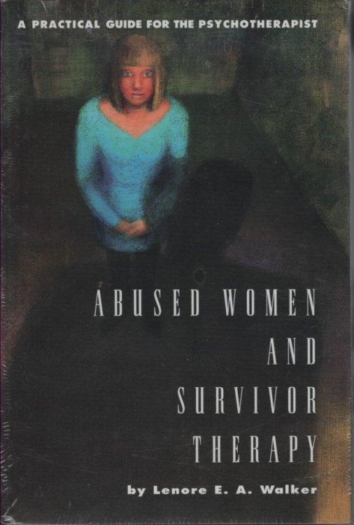 Abused Women and Survivor Therapy A Practical Guide for the Psychotherapist