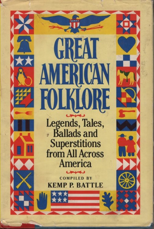 Great American Folklore Legends, Tales, Ballads and Superstitions from all Across America