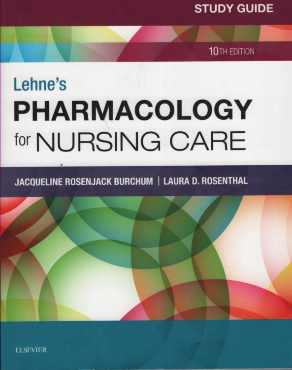 Lehne's Pharmacology for Nursing Care Study Guide