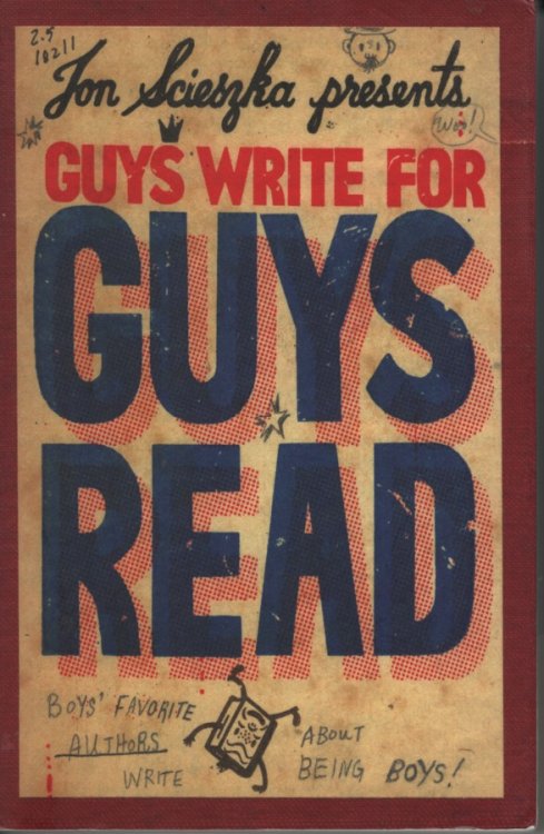 Guys Write for Guys Read Boys' Favorite Authors Write about Being Boys