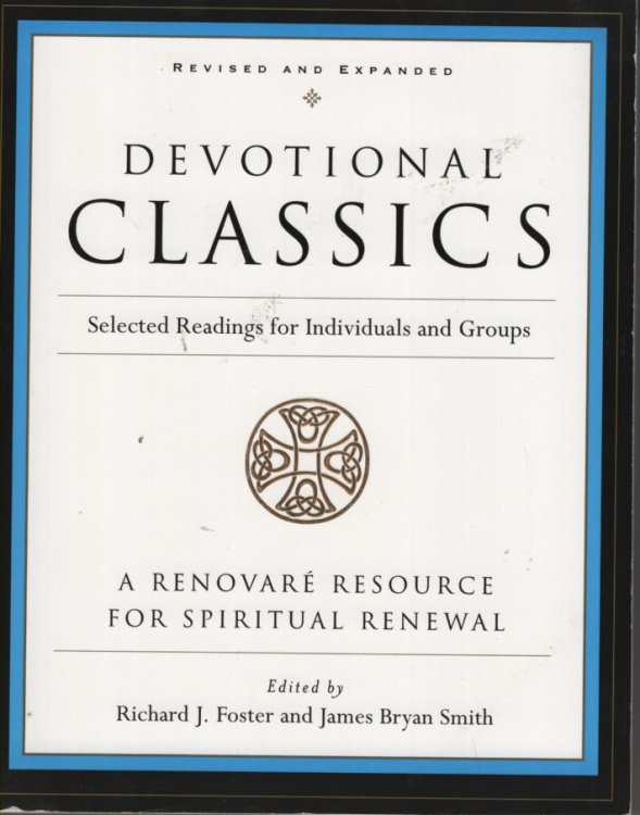 Devotional Classics Selected Readings for Individuals and Groups