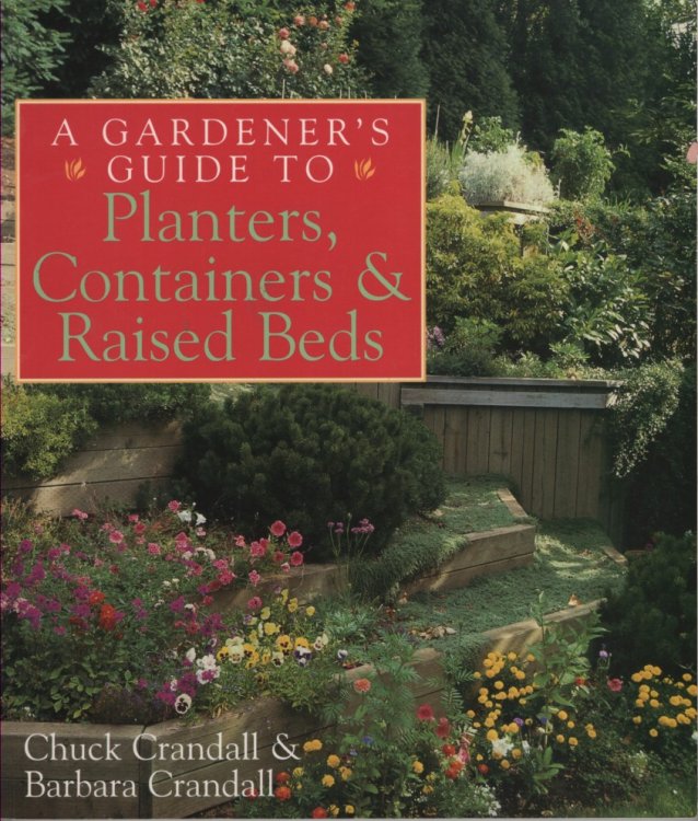 Image for A Gardener's Guide to Planters, Containers & Raised Beds A Gardener's Guide to Planters, Containers & Raised Beds