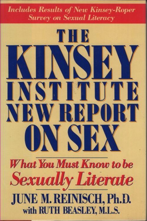 The Kinsey Institute New Report on Sex What You Must Know to be Sexually Literate