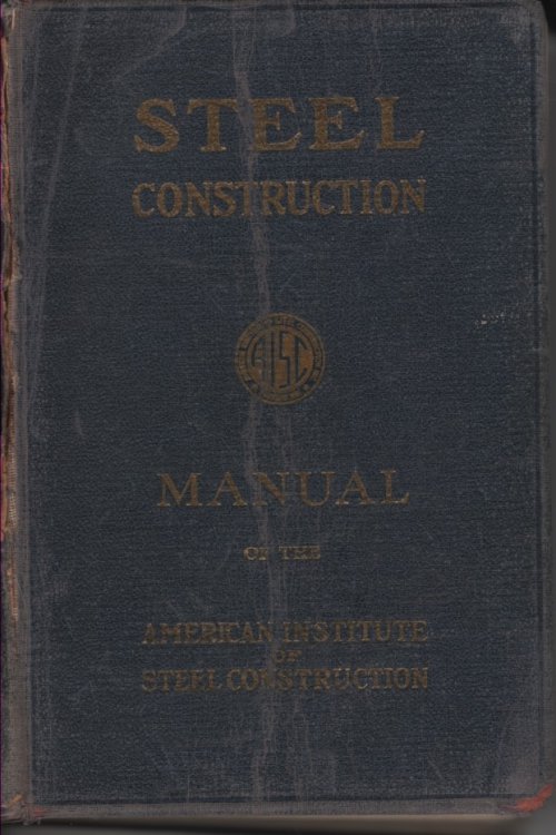 Steel Construction; A Manual for Architects, Engineers and Fabricators of Buildings and Others Steel Structures