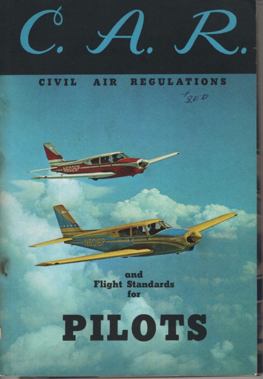 Civil Air Regulations [C. A. R. ] And Flight Standards for Pilots
