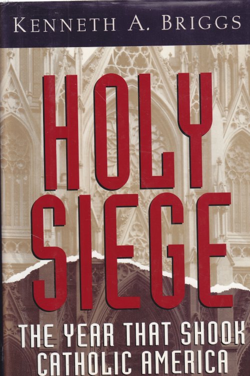 Holy Siege The Year That Shook Catholic America