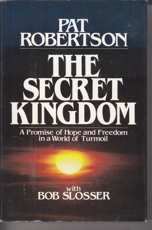 The Secret Kingdom A Promise of Hope and Freedom in a World of Turmoil