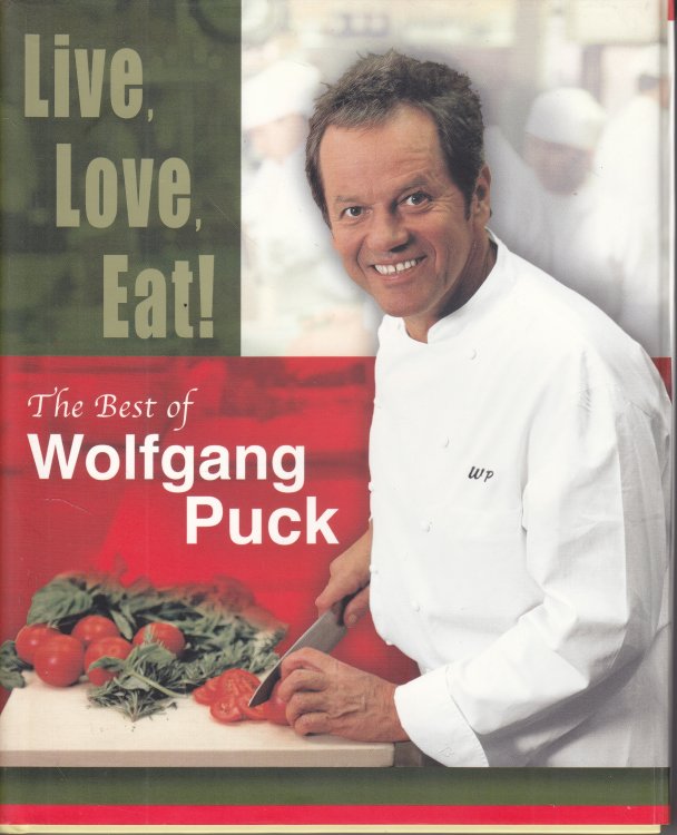 Live, Love, Eat! The Best of Wolfgang Puck