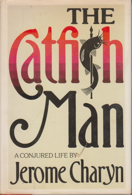 The catfish man A conjured life