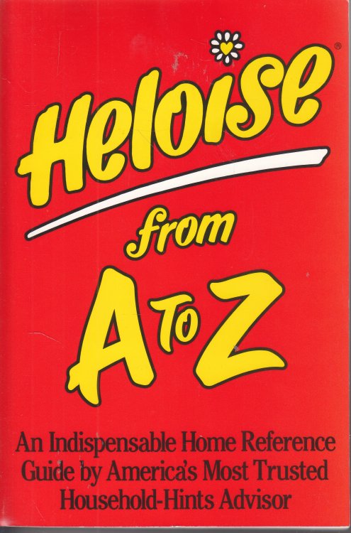 Heloise from a to Z Updated The Indispensable Home Reference Guide from 