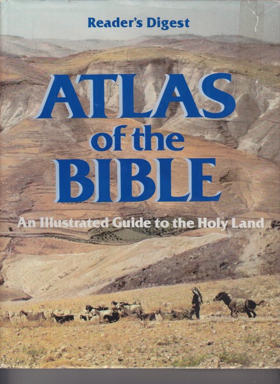 Atlas of the Bible An Illustrated Guide to the Holy Land