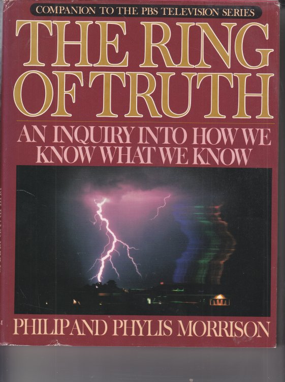 The Ring of Truth An Inquiry into How We Know What We Know