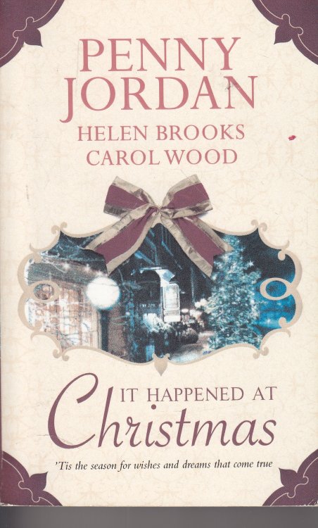 Image for It Happened At Christmas Bride At Bellfield Mill; a Family for Hawthorn Farm; Tilly of Tap House It Happened At Christmas Bride At Bellfield Mill; a Family for Hawthorn Farm; Tilly of Tap House