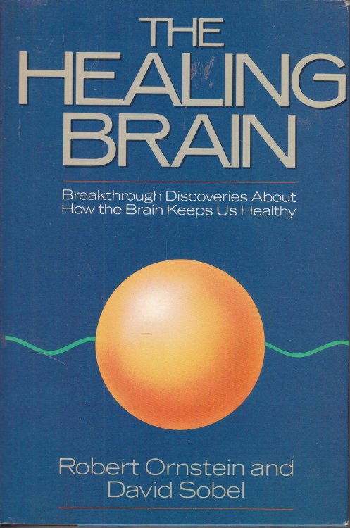 The Healing Brain Breakthrough Discoveries about How the Brain Keeps Us Healthy