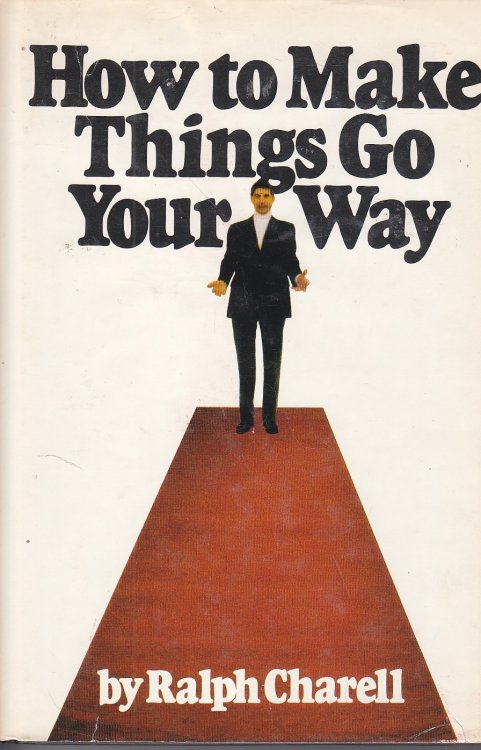 How to Make Things Go Your Way