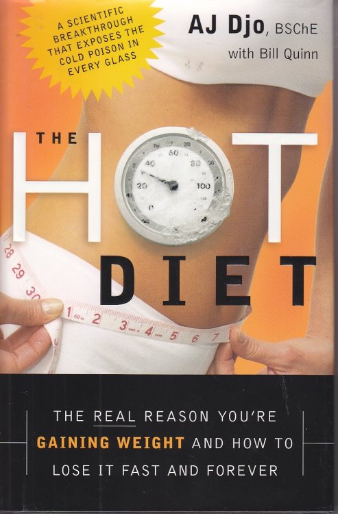 The Hot Diet The Real Reason You're Gaining Weight . . . and How to Lose it Fast and Forever