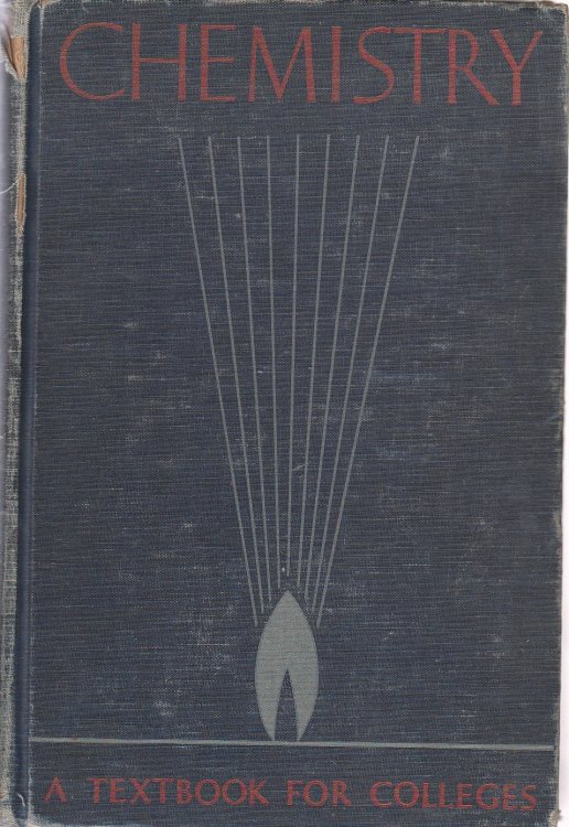 Chemistry A Textbook for Colleges