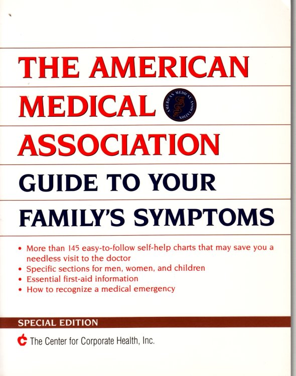 The American Medical Association : Guide to Your Family's Symptoms