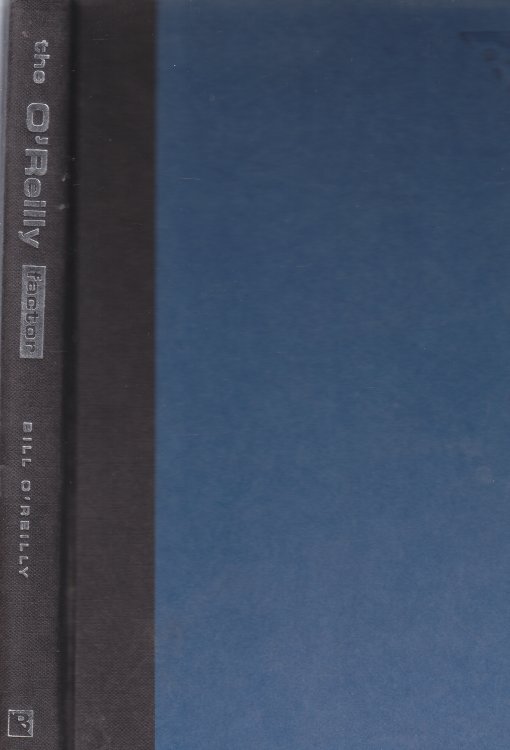 The O'Reilly Factor The Good, the Bad, and the Completely Ridiculous in American Life