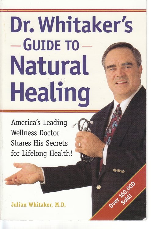 Dr. Whitaker's Guide to Natural Healing America's Leading Wellness Doctor Shares His Secrets for Lifelong Health!
