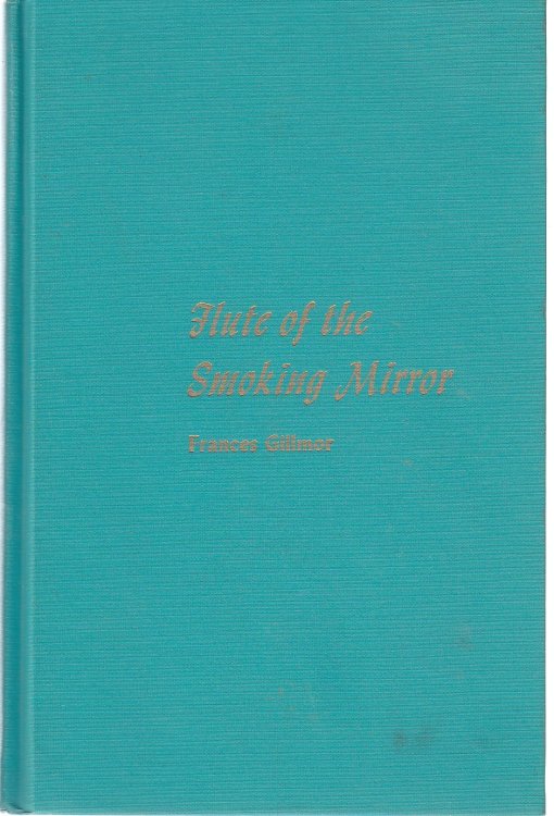 Flute of the Smoking Mirror A Portrait of Nezahulacoyott Poet-King of the Azte