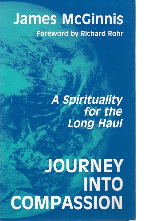 Journey Into Compassion A Spirituality for the Long Haul
